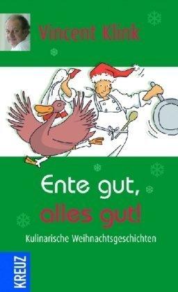 Ente gut, alles gut: Kulinarische Weihnachtsgeschichten