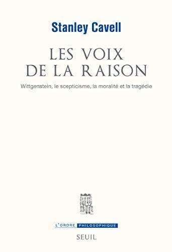 Les voix de la raison : Wittgenstein, le scepticisme, la moralité et la tragédie