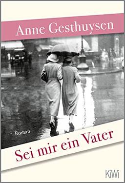 Sei mir ein Vater: Roman (KiWi Geschenkbuch im Kleinformat)