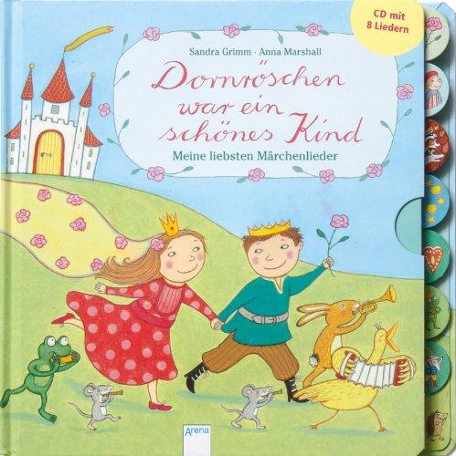 Dornröschen war ein schönes Kind: Meine liebsten Märchenlieder