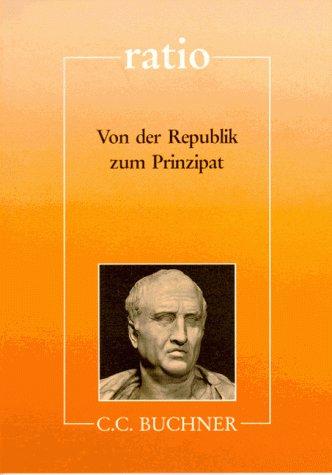 ratio / Von der Republik zum Prinzipat: Lernzielbezogene lateinische Texte / Cicero - Vergil - Horaz - Augustinus