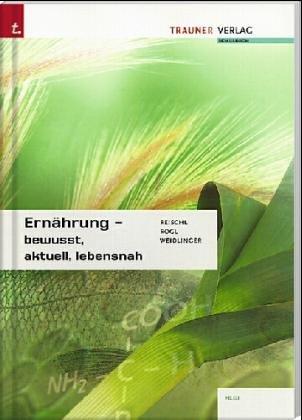 Ernährung - bewusst, aktuell, lebensnah