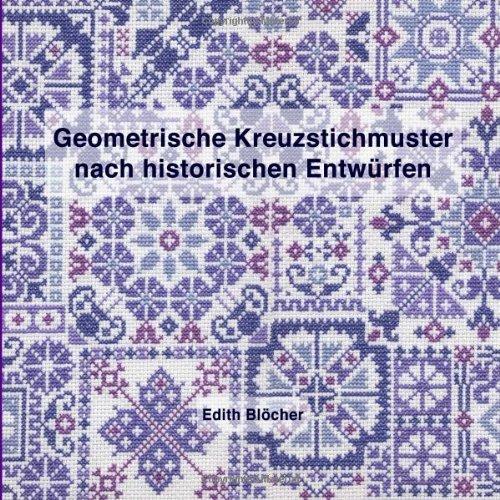 Geometrische Kreuzstichmuster nach historischen Entwuerfen