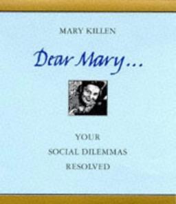 Dear Mary...Your Social Dilemmas Resolved