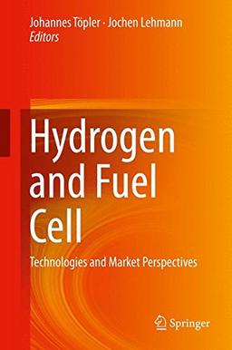 Hydrogen and Fuel Cell: Technologies and Market Perspectives