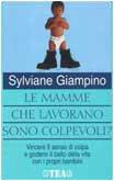 Le mamme che lavorano sono colpevoli? (Tea pratica)