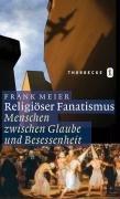 Religiöser Fanatismus: Menschen zwischen Glaube und Besessenheit