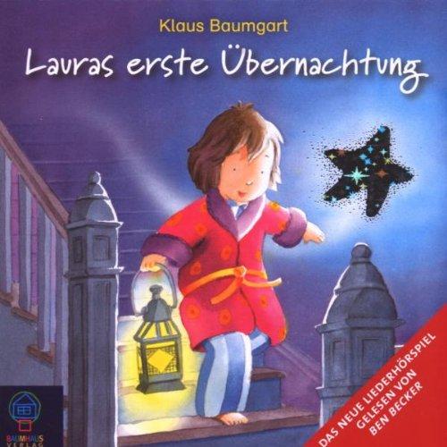 Lauras erste Übernachtung: Ein Lieder-Hörspiel.