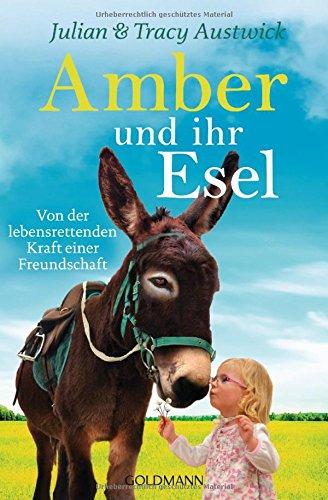 Amber und ihr Esel: Von der lebensrettenden Kraft einer Freundschaft