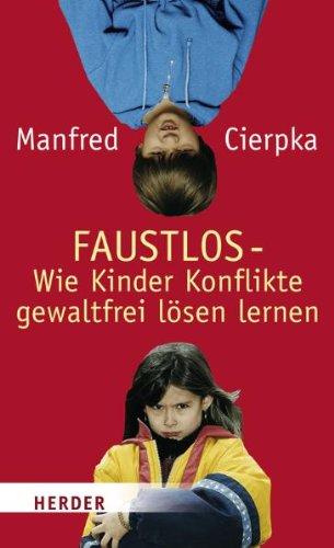 Faustlos - Wie Kinder Konflikte gewaltfrei lösen lernen