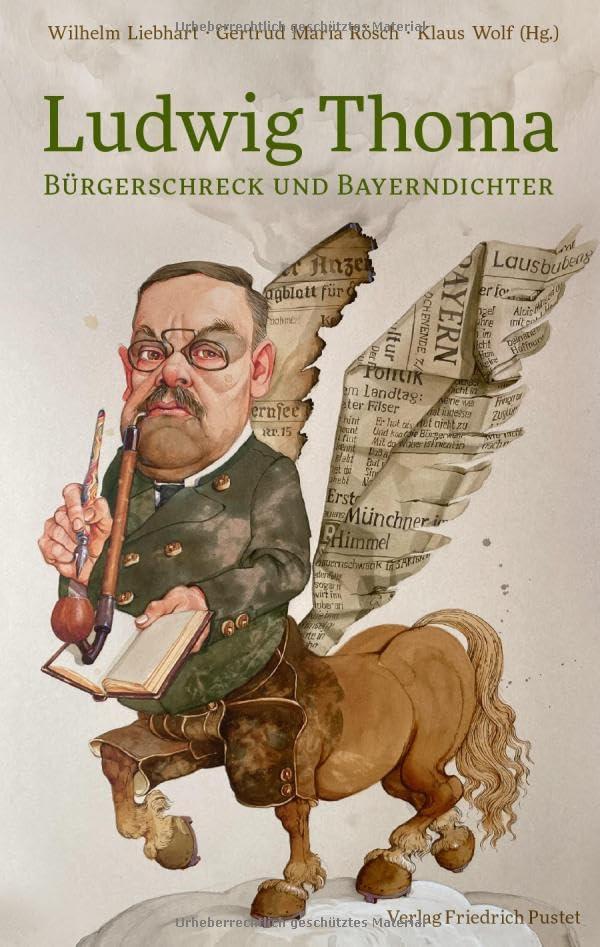 Ludwig Thoma: Bürgerschreck und Bayerndichter (Biografien)