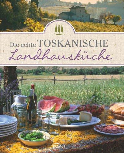 Die echte toskanische Landhausküche