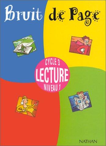 Bruit de page : lecture, cycle 3, niveau 1 : livre de l'élève