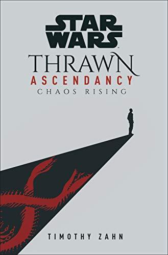 Star Wars: Thrawn Ascendancy: (Book 1: Chaos Rising)