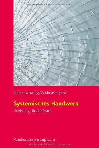 Systemisches Handwerk. Werkzeug für die Praxis