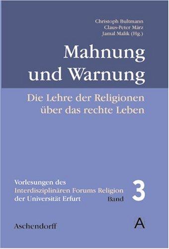 Mahnung und Warnung: Die Lehre der Religionen über das rechte Leben