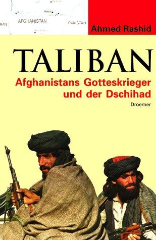 Taliban. Afghanistans Gotteskrieger und der Dschihad