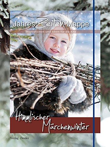 JahresZeiten-Mappe: Himmlischer Märchenwinter: Inspirationen und Ideen für die Kita