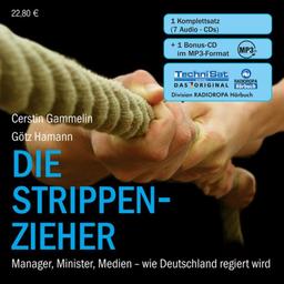 Die Strippenzieher. 7 CDs + MP3-CD . Manager, Minister, Medien - wie Deutschland regiert wird