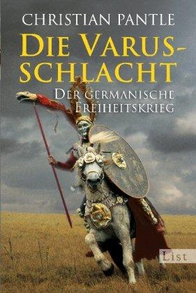 Die Varusschlacht: Der germanische Freiheitskrieg