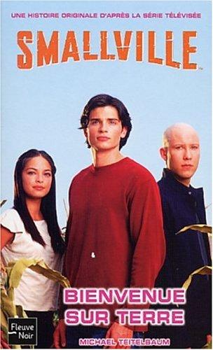 Smallville. Vol. 1. Bienvenue sur Terre