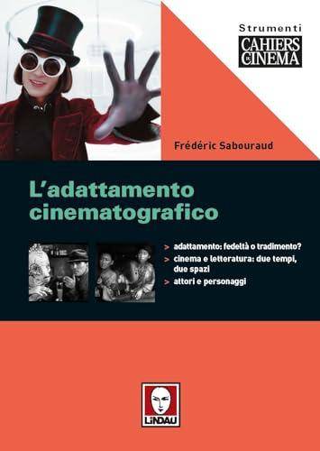 L'adattamento cinematografico. Ediz. illustrata (Strumenti. Cahiers du cinéma)