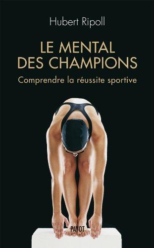 Le mental des champions : comprendre la réussite sportive