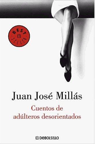 Cuentos de adúlteros desorientados (Bestseller (debolsillo))