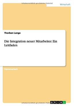 Die Integration neuer Mitarbeiter. Ein Leitfaden