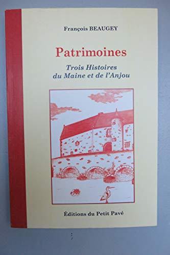 Patrimoines : trois histoires du Maine et de l'Anjou