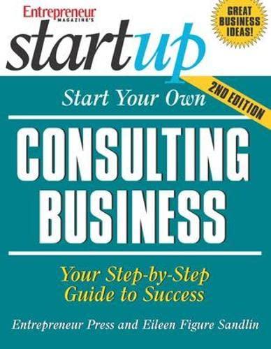 Start Your Own Consulting Business (Entrepreneur Magazine's Startup)