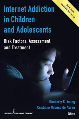 Internet Addiction in Children and Adolescents: Risk Factors, Assessment, and Treatment