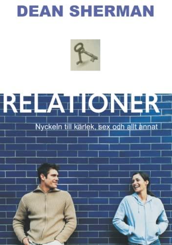 Relationer: Nyckeln till kärlek, sex och allt annat