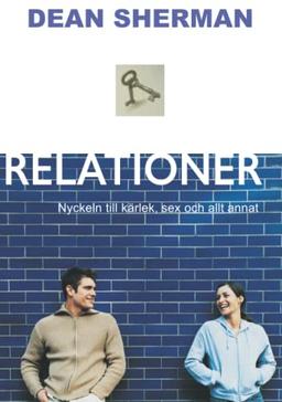 Relationer: Nyckeln till kärlek, sex och allt annat