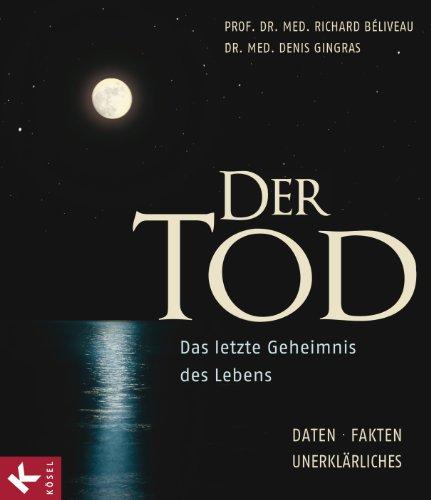 Der Tod: Das letzte Geheimnis des Lebens. - Daten, Fakten, Unerklärliches