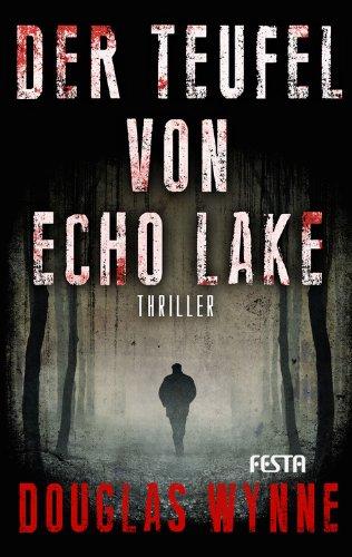 Der Teufel von Echo Lake: Thriller