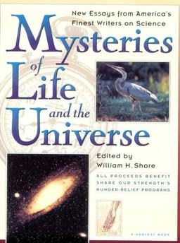 Mysteries of Life and the Universe: New Essays from AMERICAN (AMERI)ca's Finest Writers on Science