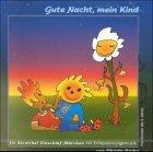 Gute Nacht, mein Kind. CD: Ein Streichel-Einschlaf-Märchen mit Entspannungsmusik