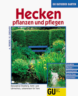 Hecken pflanzen und pflegen, GU Ratgeber Garten