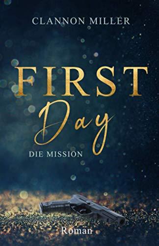 First Day - Die Mission