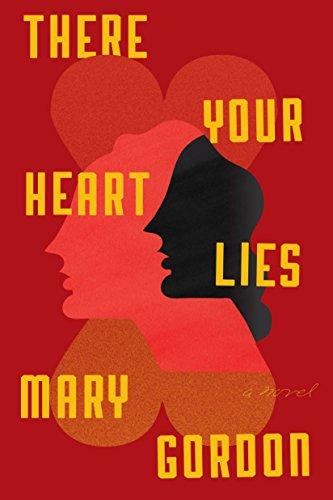 There Your Heart Lies: A Novel