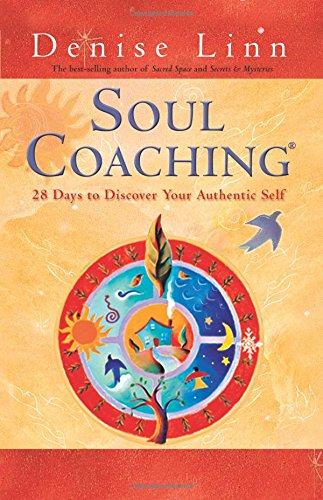 Soul Coaching: 28 Days to Discover Your Authentic Self