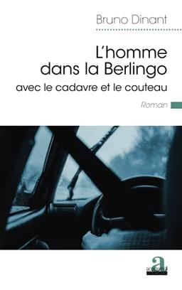 L'homme dans la Berlingo : avec le cadavre et le couteau