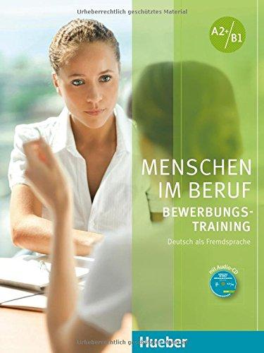 Menschen im Beruf / Menschen im Beruf - Bewerbungstraining: Deutsch als Fremd- und Zweitsprache / Kursbuch mit Audio-CD