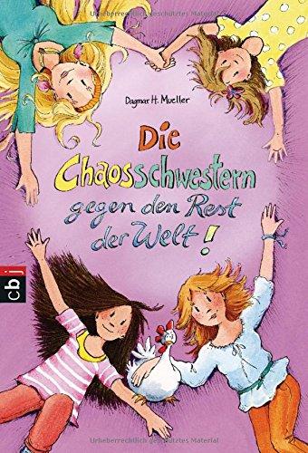 Die Chaosschwestern gegen den Rest der Welt (Die Chaosschwestern-Reihe, Band 6)