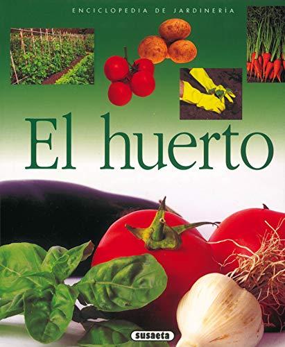 El huerto (Enciclopedia De Jardinería)