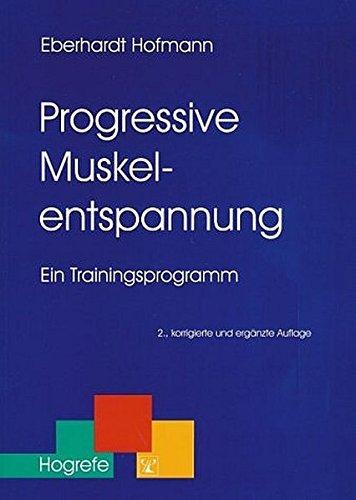 Progressive Muskelentspannung: Ein Trainingsprogramm