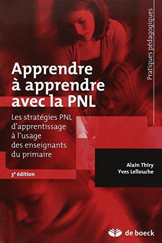 Apprendre à apprendre avec la PNL : les stratégies PNL d'apprentissage à l'usage des enseignants du primaire