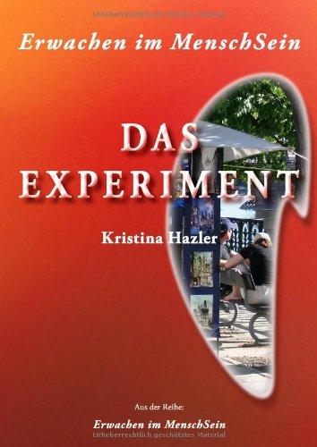 Erwachen im MenschSein: Das Experiment