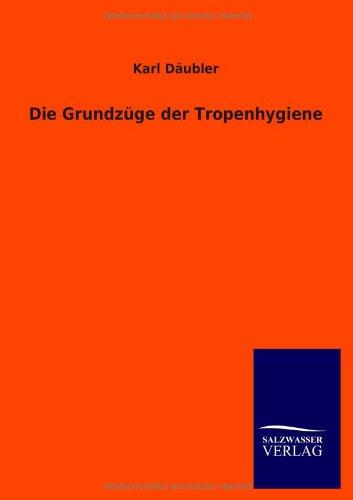 Die Grundzüge der Tropenhygiene